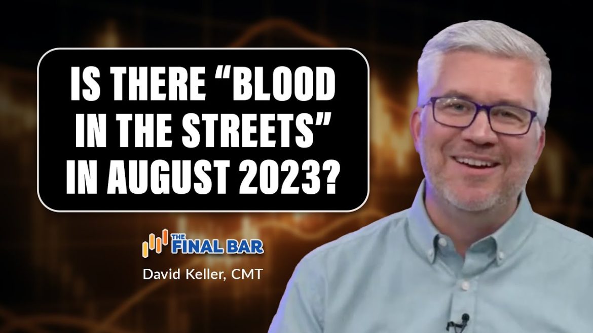 Is There “Blood in the Streets” for August 2023?