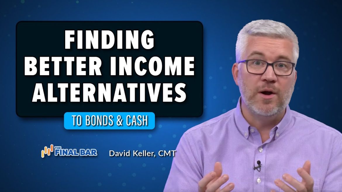 BONDS & CASH – But Can We Find Better Income Alternatives?