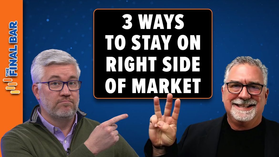 Three Ways to Stay on the Right Side of the Market