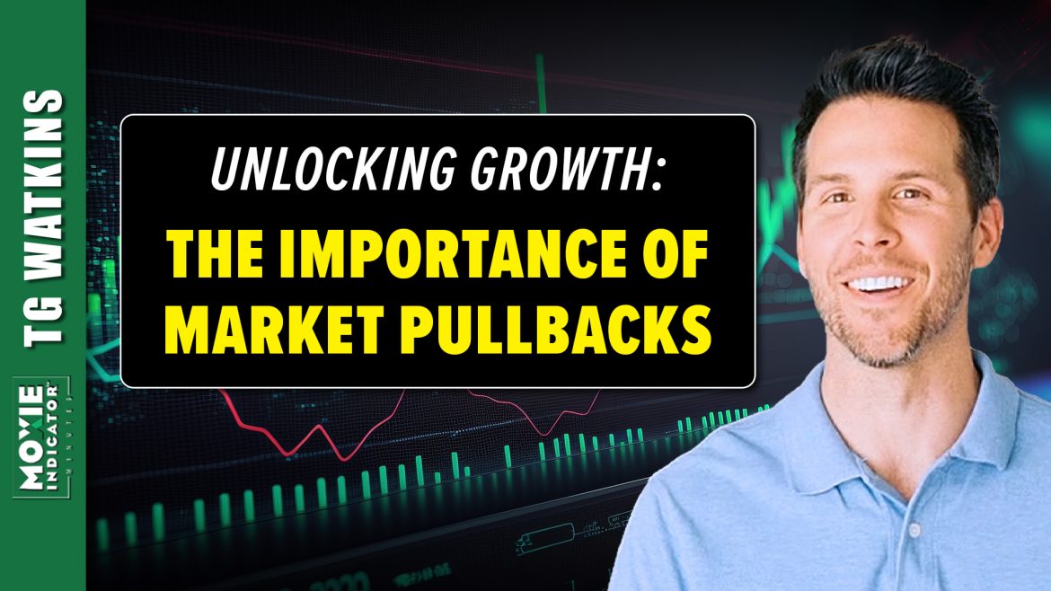 Unlocking Growth: The Importance of Market Pullbacks