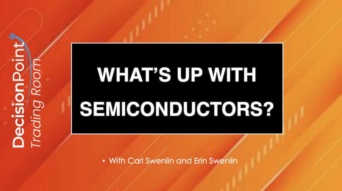 DP Trading Room: What’s Up With Semiconductors?