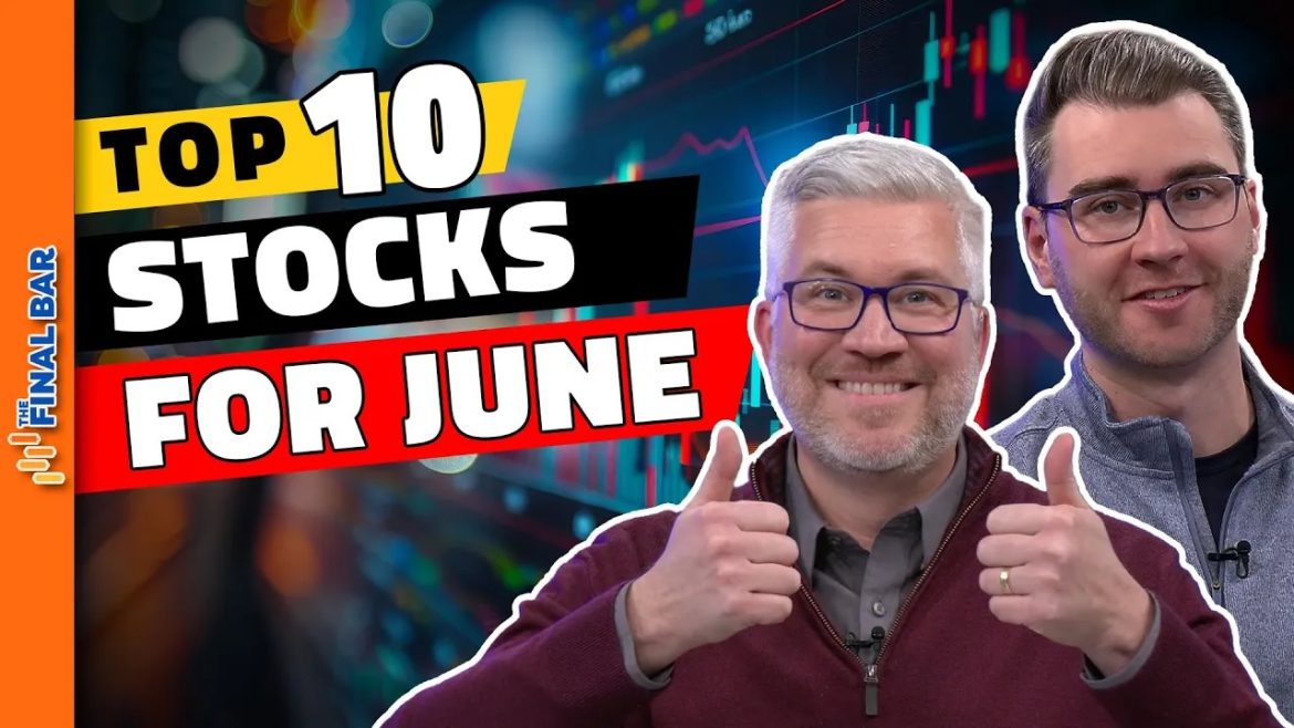MUST SEE! Top 10 Stock Picks For June 2024